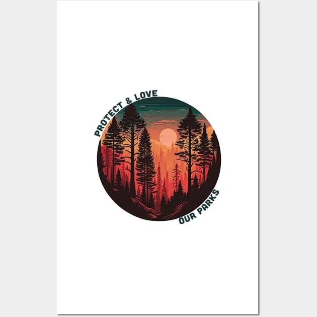 Protect and Love Our National Parks Wall Art by TheJadeCat